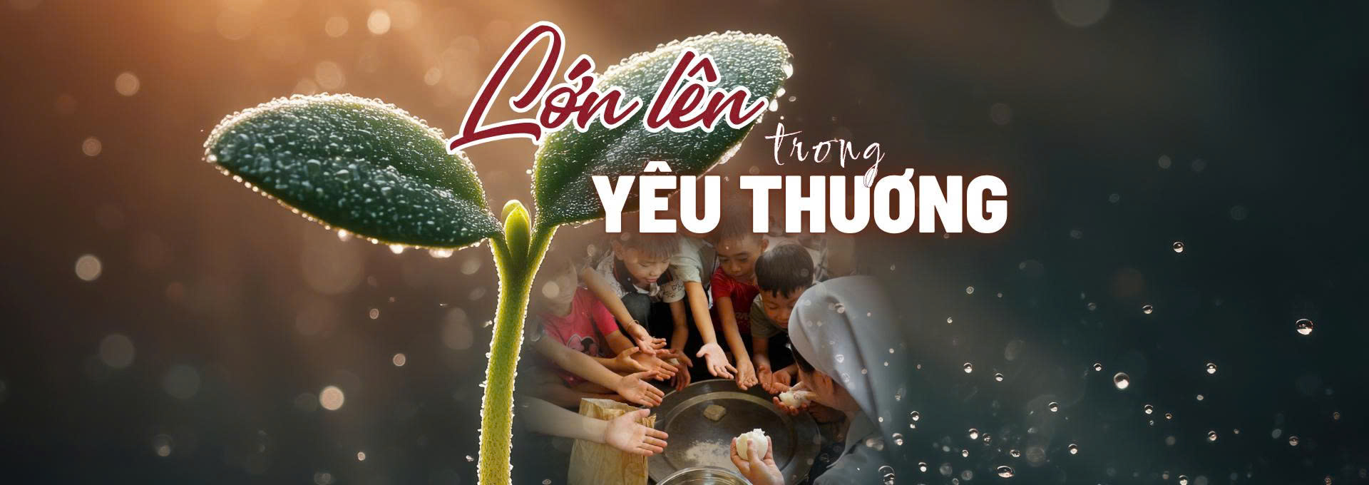 Đồng hành để các em lớn lên trong yêu thương
