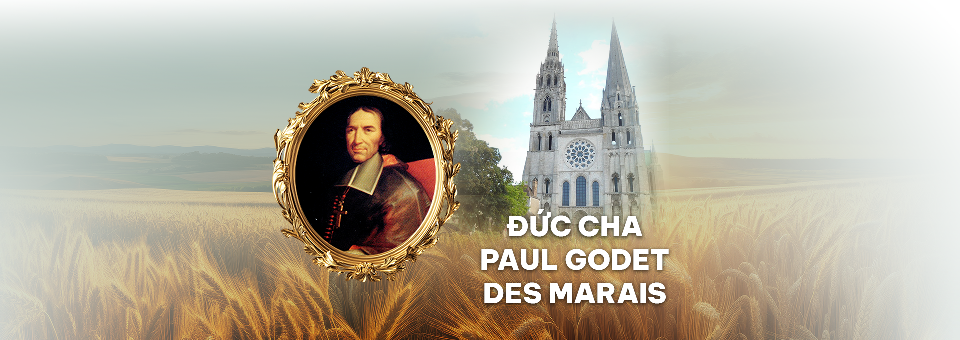 Bài cầu nguyện Lễ giỗ Đức Cha Paul Godet Des Marais 